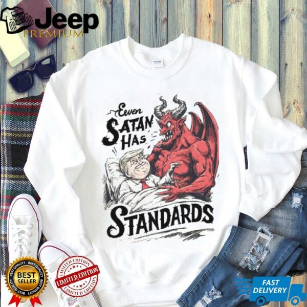 Even Satan Has Standards Trump And Satan In Devil Hell Shirt