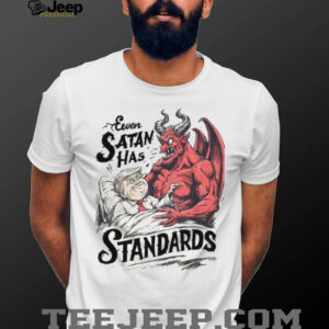 Even Satan Has Standards Trump And Satan In Devil Hell Shirt