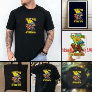FAFO you can tread on these nuts shirt