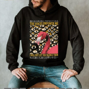 Flamingo the voices empower me I will not let you silence them shirt