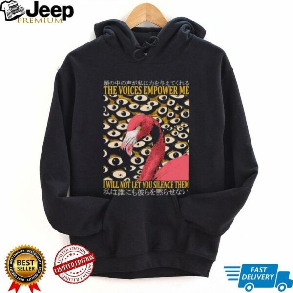 Flamingo the voices empower me I will not let you silence them shirt