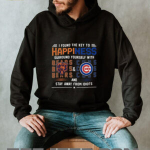 Found The Key To Happiness Surround Yourself With Chicago Bears And Chicago Cubs And Stay From Idiots Shirt