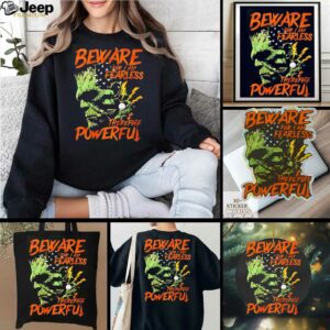 Frankenstein Beware for I Am Fearless therefore powerful shirt