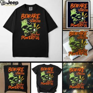 Frankenstein Beware for I Am Fearless therefore powerful shirt
