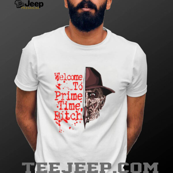 Freddy Krueger welcome to prime time bitch t shirt