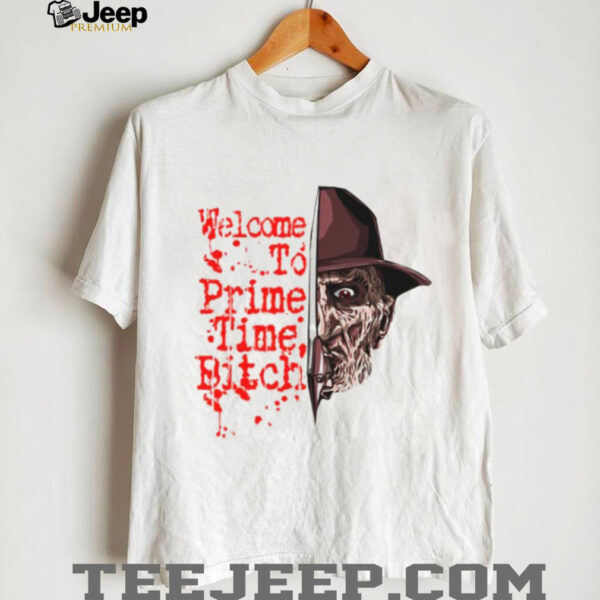 Freddy Krueger welcome to prime time bitch t shirt