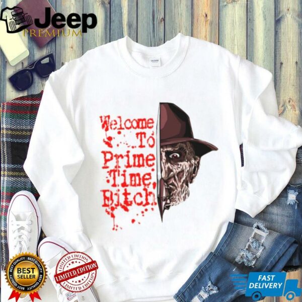 Freddy Krueger welcome to prime time bitch t shirt