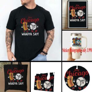 Funny Hey Chicago Whadya Say Baseball And Hot Dog Retro T Shirt