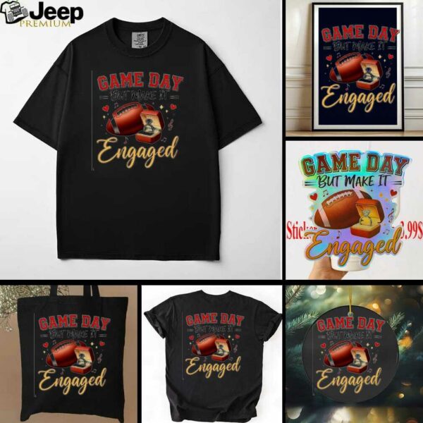 Game Day But Make It Engaged Taylor Engaged Travis Kelce shirt