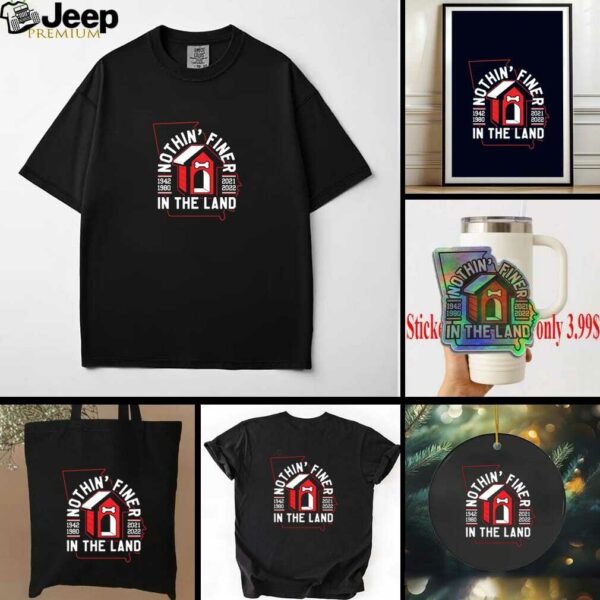 Georgia Bulldogs nothin’ finer in the land 1942 1980 2021 2022 shirt