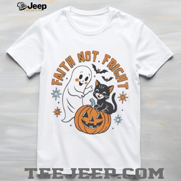 Ghost and black cat faith not fright Halloween shirt