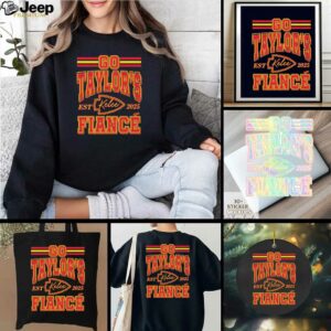 Go Taylor's Fiancé Football Game Day Shirt