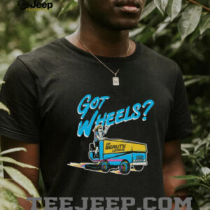 Got Wheels T Shirt