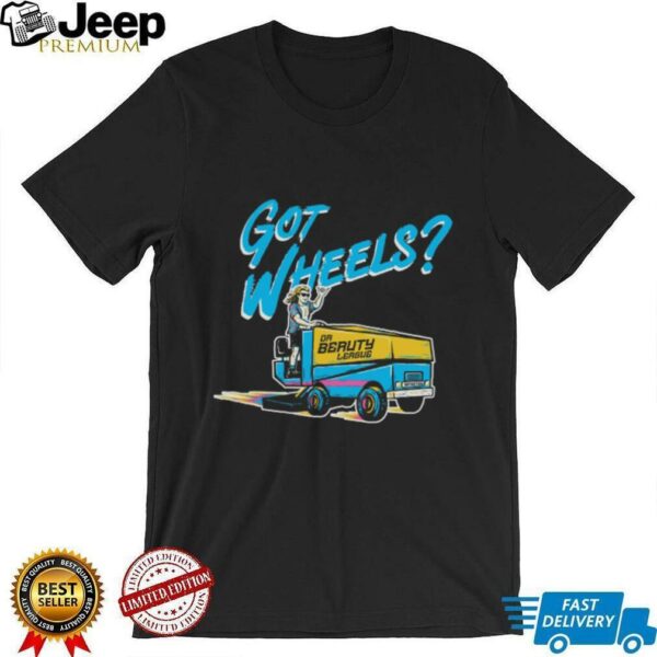 Got Wheels T Shirt