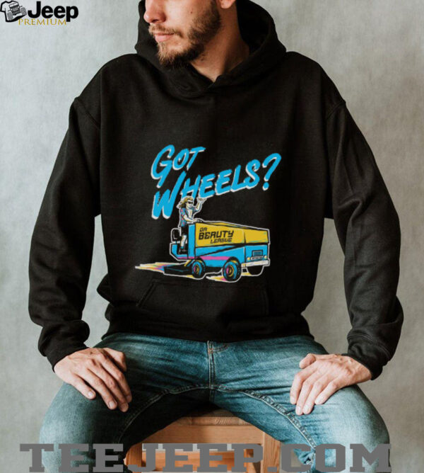 Got Wheels T Shirt