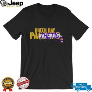 Green Bay Pathetic shirt
