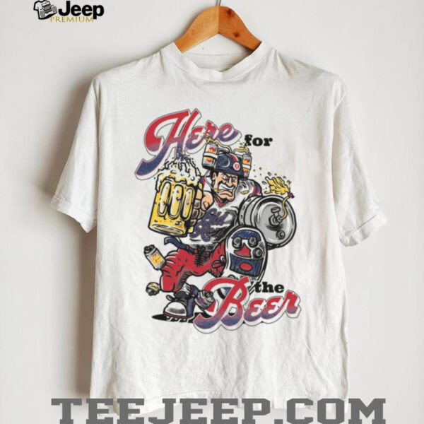 Here For The Beer Shirt
