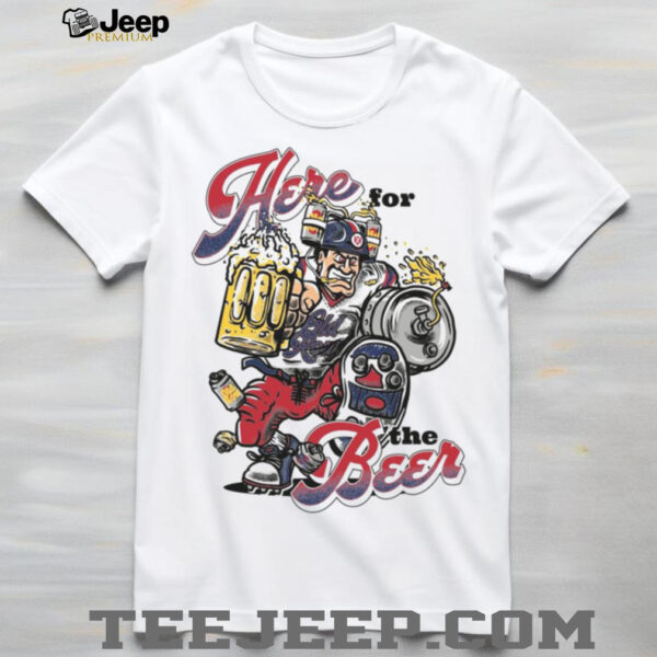 Here For The Beer Shirt