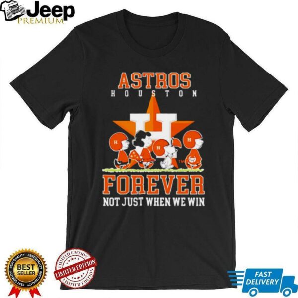 Houston Astros forever not just when we win Peanuts shirt
