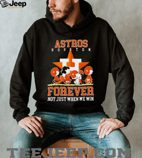 Houston Astros forever not just when we win Peanuts shirt