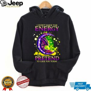 I Don’t Have The Energy To Pretend To Like You Today Dragon shirt
