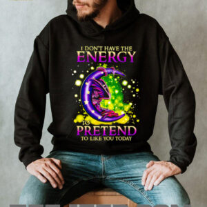 I Don’t Have The Energy To Pretend To Like You Today Dragon shirt