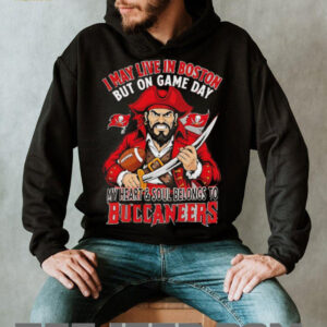 I may live in Boston but on gameday my heart and soul belong to Tampa Bay Buccaneers shirt