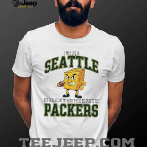 I may live in Seattle but on gameday my heart and soul belong to Green Bay Packers shirt