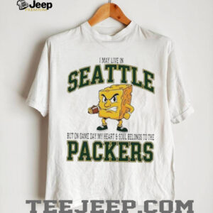 I may live in Seattle but on gameday my heart and soul belong to Green Bay Packers shirt