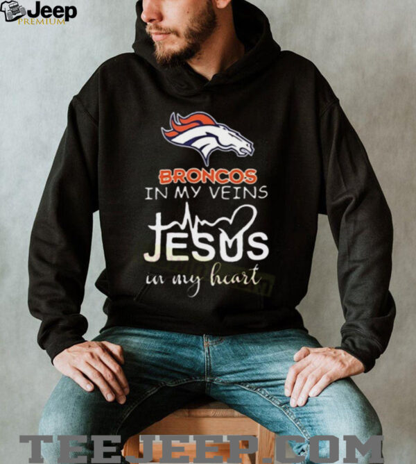 In My Veins Jesus In My Hear Denver Broncos Shirt