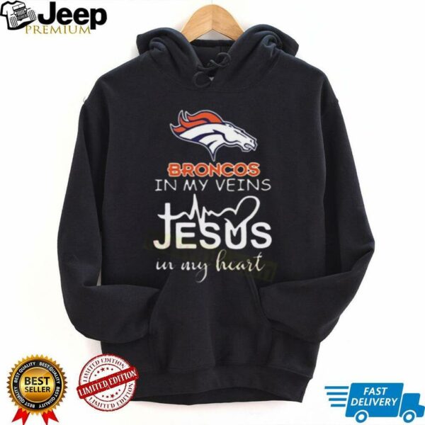 In My Veins Jesus In My Hear Denver Broncos Shirt