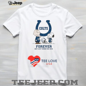 Indianapolis Colts Charlie Brown Snoopy Colts Forever Not Just When We Win shirt