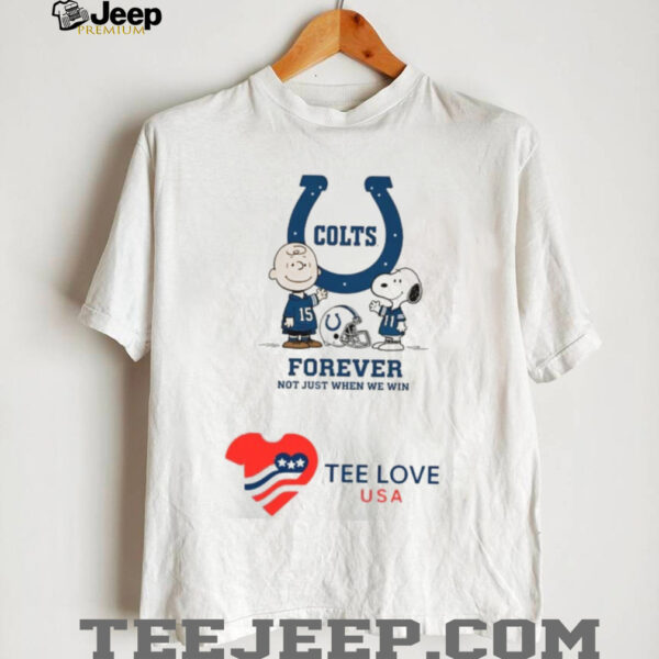 Indianapolis Colts Charlie Brown Snoopy Colts Forever Not Just When We Win shirt