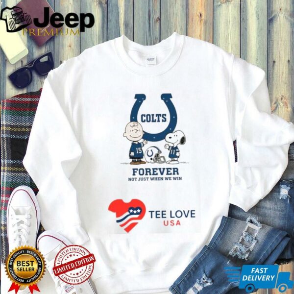 Indianapolis Colts Charlie Brown Snoopy Colts Forever Not Just When We Win shirt