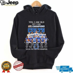 Indianapolis Colts yes i am old but i saw Champions signature shirt