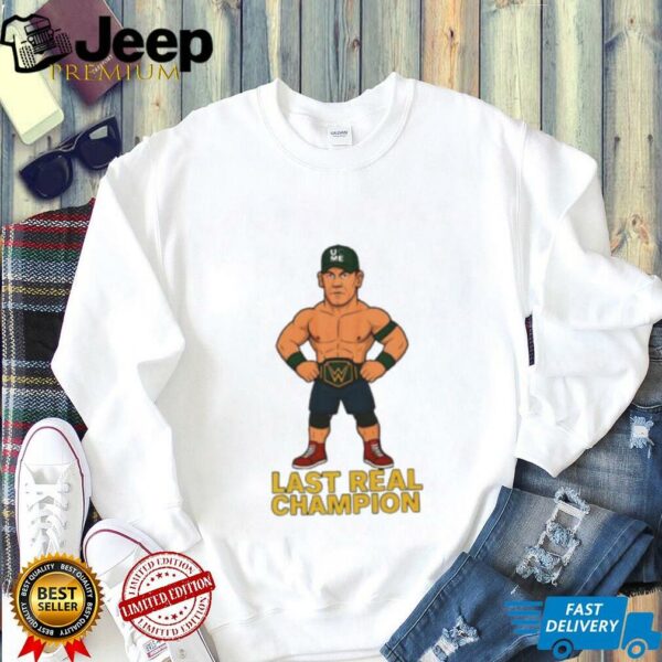 John Cena WWE last real Champion shirt