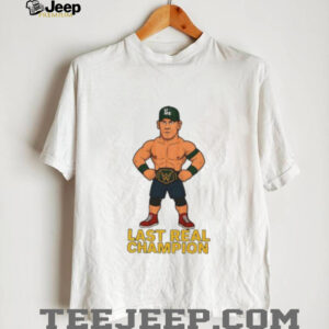 John Cena WWE last real Champion shirt