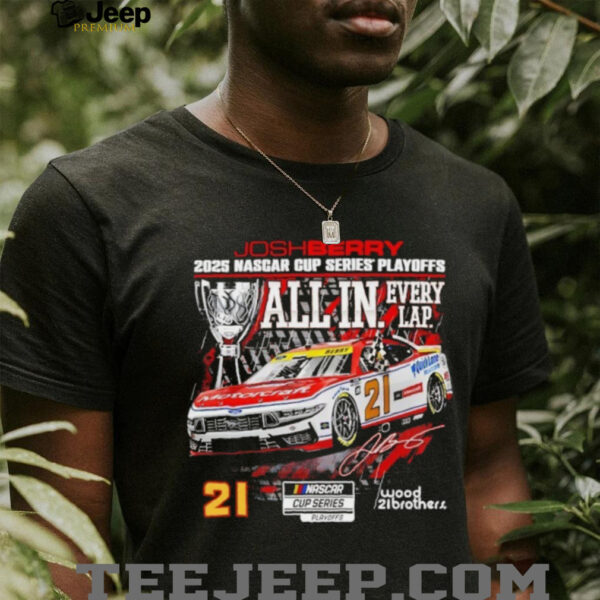 Josh Berry 2025 NASCAR Cup Series Playoffs NAPA All In Signature shirt