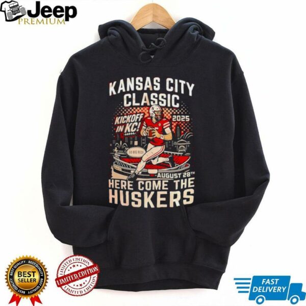 Kansas City Classic kickoff in KC 2025 here come the Huskers shirt