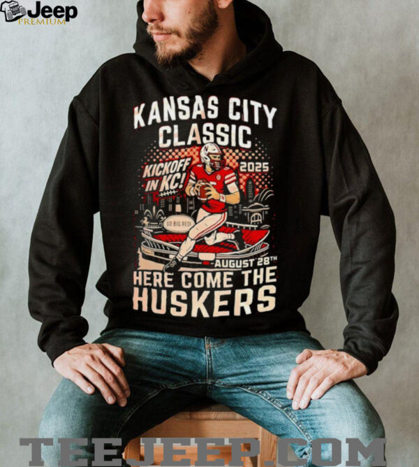 Kansas City Classic kickoff in KC 2025 here come the Huskers shirt