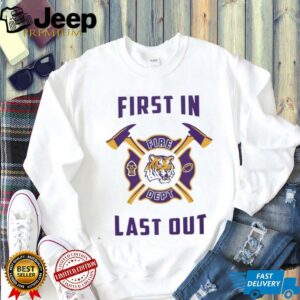 LSU Tigers first in fire dept last out 2025 shirt