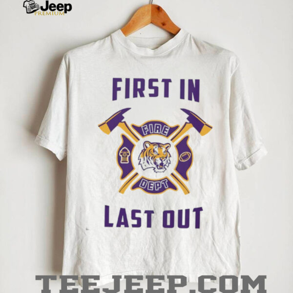 LSU Tigers first in fire dept last out 2025 shirt