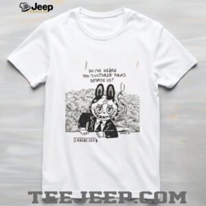 Labubu smoking so I’ve heard you cultured folks despise us shirt