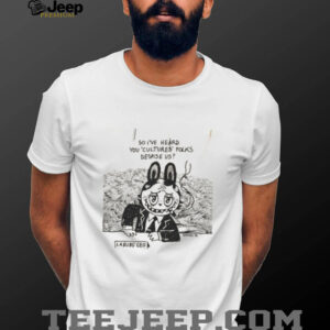 Labubu smoking so I’ve heard you cultured folks despise us shirt