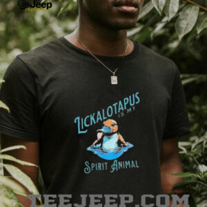 Lickalotapus is my spirit animal platypus shirt