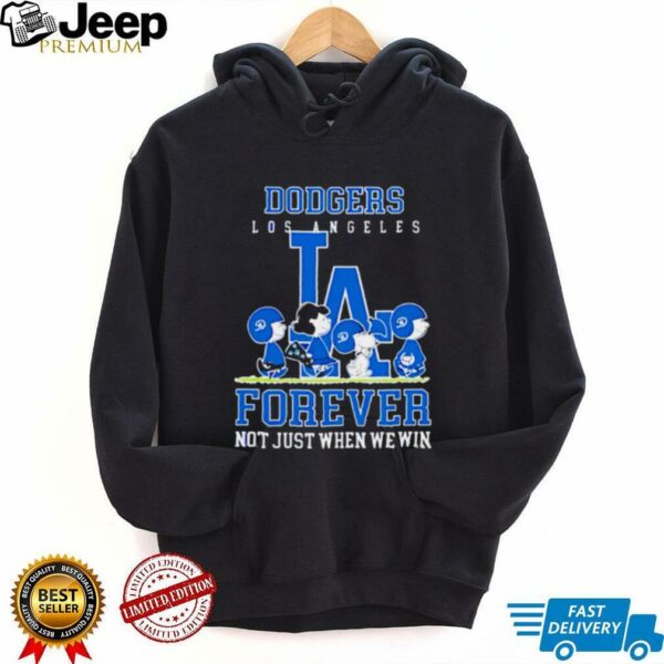 Los Angeles Dodgers forever not just when we win Peanuts shirt