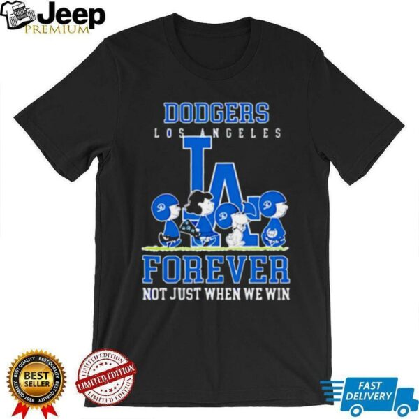 Los Angeles Dodgers forever not just when we win Peanuts shirt