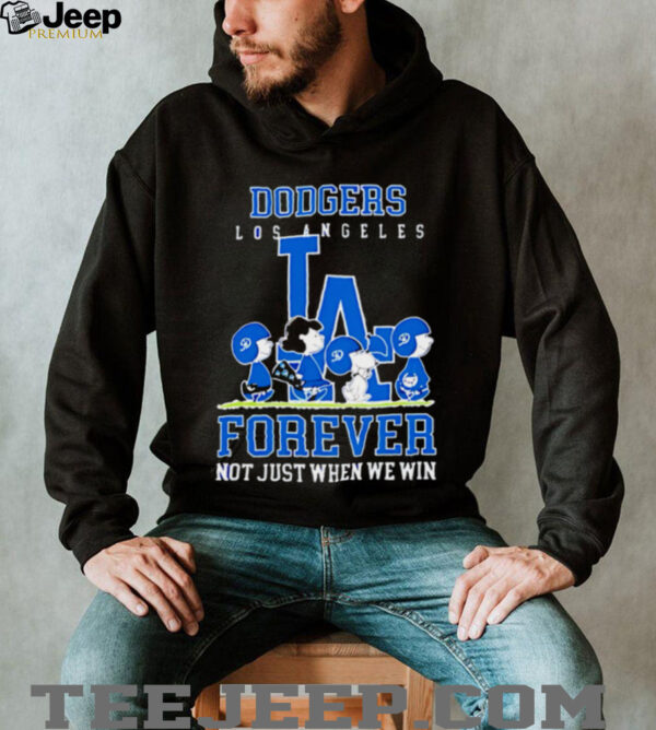 Los Angeles Dodgers forever not just when we win Peanuts shirt