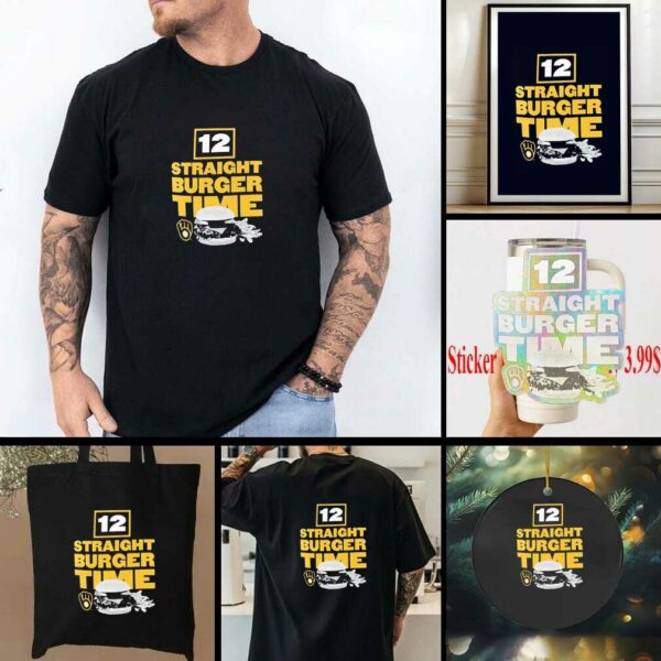 Milwaukee Brewers 12 straight burger time shirt