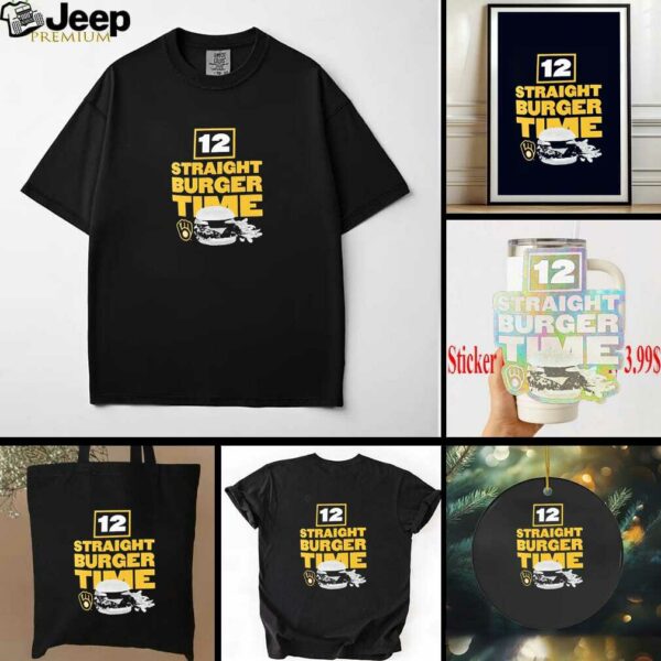 Milwaukee Brewers 12 straight burger time shirt